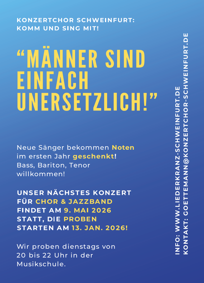Männer sind einfach Unersetzlich! Unser nächstes Konzert für Chor & Jazzband findet am 9. Mai 2026 statt, die Proben Starten am 13. Januar 2026